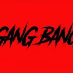 Gang bang